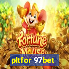 pltfor 97bet